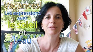 Cours danglais des vacances le soleil et leau en anglais expressions [upl. by Keri547]