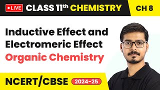 Inductive Effect and Electromeric Effect  Organic Chemistry  Class 11 Chemistry Chapter 8  live [upl. by Aeel]