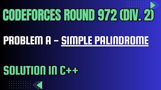 Codeforces Round 972 Problem A Simple Palindrome Full Solution In C [upl. by Etnoj]