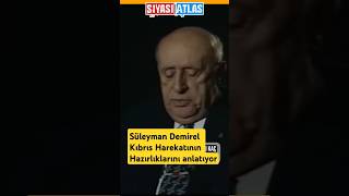 Süleyman Demirel Kıbrıs Barış Harekatı Hazırlıklarını Anlatıyor kesfet tarih süleymandemirel [upl. by Ardnu]