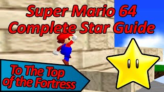 To The Top of the Fortress  Super Mario 64 Complete Star Guide [upl. by Trik]