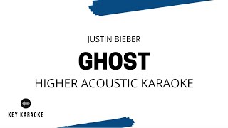 Ghost Higher Key Acoustic KaraokeInstrumental Justin Bieber [upl. by Ayanal974]