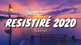 RESISTIRÉ 2020 LETRA [upl. by Oakes]