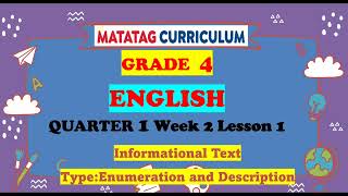 ENGLISH GRADE 4 QUARTER 1 WEEK 2 INFORMATIONAL TEXT ENUMERATION DESCRIPTION MATATAG CURRICULUM [upl. by Domineca]