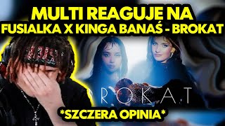 MULTI reaguje na FUSIALKA x KINGA BANAŚ  BROKAT szczera opinia [upl. by Enoid]