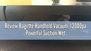 Review Bagotte Handheld Vacuum 12000pa Powerful Suction Wet amp Dry Vacuum Cleaner 35min Run Time Re [upl. by Neelya488]