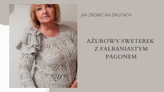 Jak zrobić na drutach ażurowy sweterek z falbaniastym pagonem [upl. by Alehcim71]