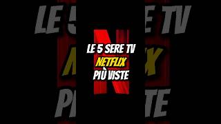 LE 5 SERIE TV NETFLIX PIÙ VISTE🍿 [upl. by Iahc14]