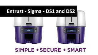 Entrust  Sigma  DS1 and DS2 printer presentation [upl. by Kehsihba]