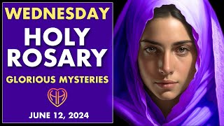 WEDNESDAY HOLY ROSARY  June 12 Praying the GLORIOUS MYSTERIES the Catholic Tradition  HALF HEART [upl. by Jephum]