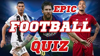 FOOTBALL QUIZ Test Your Knowledge on Epic Football Trivia  4 Categories  🔥🔥 [upl. by Ahsiekin498]