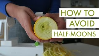 How to Avoid Half Moon Shapes When Using the Spiralizer [upl. by Caron]