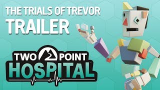 Two Point Hospital  The Trials of Trevor Trailer  Preorder now ESRB [upl. by Oijres]