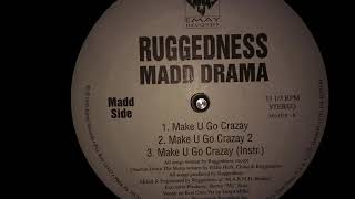 Ruggedness Madd Drama  Make U Go Crazay 1995 [upl. by Latea432]