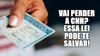 Vai perder a CNH Essa Lei pode te salvar [upl. by Sajet930]