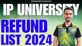 IPU WITHDRAWAL REFUND LIST 2024  Commerce Bhaiya [upl. by Tuttle123]