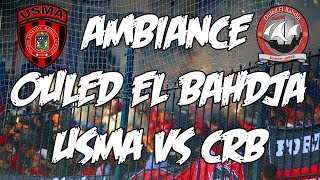 Ambiance Ouled El Bahdja Stade 20 Aout USMA vs CRB  أهازيج ولاد البهجة أمام شباب بلوزداد [upl. by Merrily]