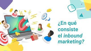 ¿En qué consiste el inbound marketing [upl. by Ahsenet]