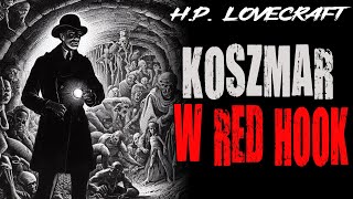 Howard Phillips Lovecraft  Koszmar w Red Hook LEKTOR PL [upl. by Hussar83]