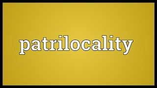 Patrilocality Meaning [upl. by Engracia]