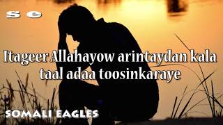 somali lyrics axmed mooge libaan itageer allahayow [upl. by Yenattirb286]