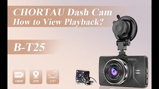 CHORTAU GPS Dash Cam BT25 How to View Playback [upl. by Zolner]