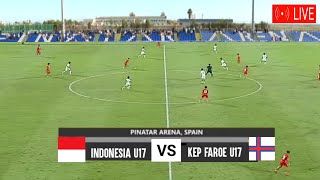 🔴SEDANG BERLANGSUNG  LIVE TIMNAS INDONESIA U17 VS KEP FAROE U17  TURNAMEN PINATAR SUPERCUP 2024 [upl. by Tani]