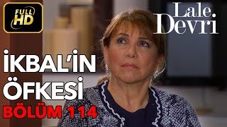 Lale Devri 114 Bölüm  Full HD Tek Parça  İkbalin Öfkesi [upl. by Merceer]