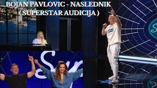 BOJAN PAVLOVIĆ  NASLEDNIK  SUPERSTAR AUDICIJA [upl. by Xenophon]