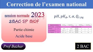 correction de lexamen national session normale 2023 exercice de chimie partie 1 et 2 2BAC SP BIOF [upl. by Reiser44]