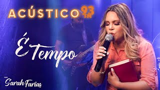 Sarah Farias  É Tempo  Acústico 93  AO VIVO  2020 [upl. by Eggleston]