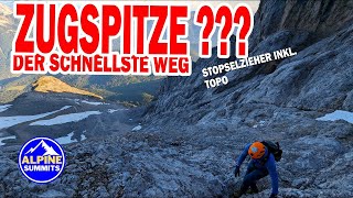 Zugspitze Stopselzieher  DER SCHNELLSTE WEG AUF DIE ZUGSPITZE  inklusive Topo zugspitze [upl. by Anial]