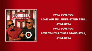 Liquideep Still Lyrics 1080pFHR [upl. by Antonin]