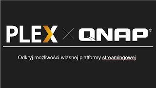 QNAP x PLEX  centrum multimediów i streamingu [upl. by Ailati]