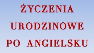 Życzenia urodzinowe po angielsku [upl. by Osmond]