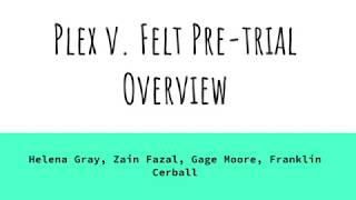 Pretrial Presentation Plex v Felt CS 306 [upl. by Virgin]