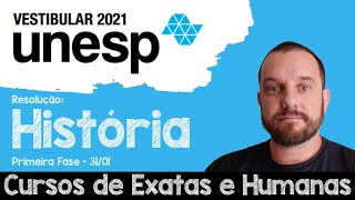 RESOLUÇÃO UNESP 2021  História Cursos das áreas de Exatas e Humanas Primeira Fase Gabarito [upl. by Llertnom698]