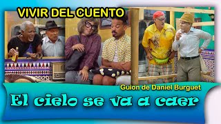 Vivir del cuento quotEL CIELO SE VA A CAERquot Estreno 14 agosto 2023 Pánfilo humor cubano [upl. by Audwen]