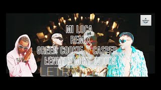 Mi Loca Remix green cookie x casper x miky woods lenny video letra lyric [upl. by Wehrle]