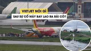 Máy bay trượt khỏi đường băng sân bay Tân Sơn Nhất Vietjet nói gì [upl. by Sherborn]