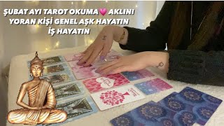 🔥🌟 ŞUBAT AYI GENEL TAROT OKUMA😊 AKLINI YORAN KİŞİ  YENİ İLİŞKİ PARA KARİYER NELER OLACAK [upl. by Olgnaed431]