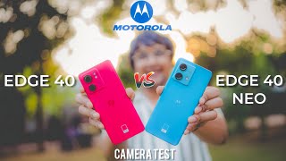 Motorola Edge 40 Neo vs Edge 40 Camera test [upl. by Marvin751]