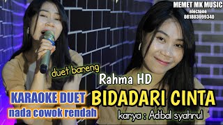 KARAOKE BIDADARI CINTAduet feat Rahma HD nada cowok rendah enak coverMEMETMK [upl. by Ailimaj]