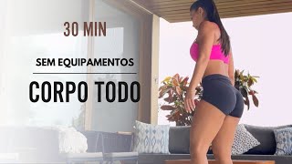 Por Isso Nunca Fiz Academia  30min Corpo Todo [upl. by Tipton]