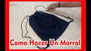 Como Hacer Un Bolso  Morral  Mochila  DIY [upl. by Charyl]