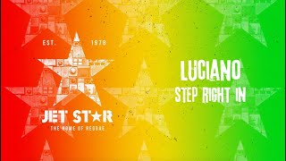 Luciano  Step Right In Official Audio  Jet Star Music [upl. by Toma]