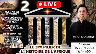 Live 2  Le 3éme pilier de l’Histoire de lAfrique Fehmi Krasniqi 15 Juin 2024 [upl. by Liborio]