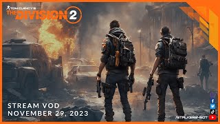 🔴 WEEKLY DESCENT amp MORE INCURSIONS WITH THE COMMUNITY  STREAM VOD 11292023 The Division 2 [upl. by Retxed]