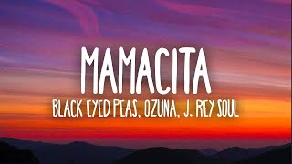 Black Eyed Peas Ozuna amp JRey Soul  MAMACITA 1 hour lyrics [upl. by Ursuline663]