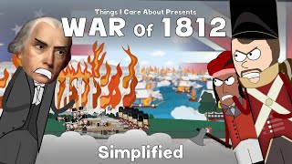 The War of 1812  Simplified [upl. by Yanetruoc]